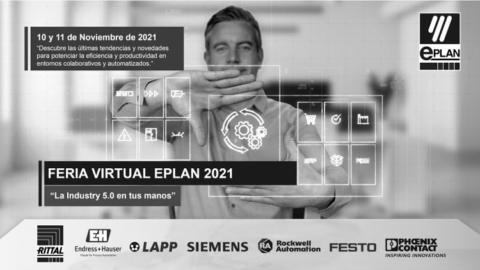 La primera edición de la Feria Virtual EPLAN 2021: “La Industry 5.0 en tus manos”, dedicada en exclusiva al mercado local español se celebrará los próximos 10 y 11 de noviembre.