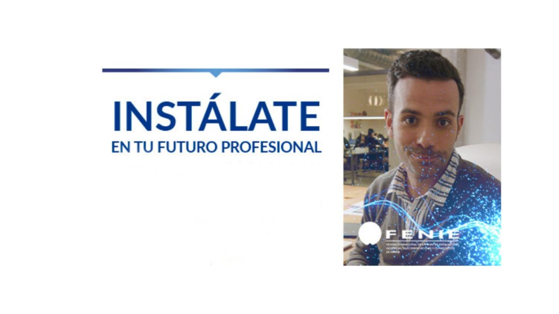 FENIE lanza el segundo vídeo de la campaña ‘Instálate en tu futuro profesional’.