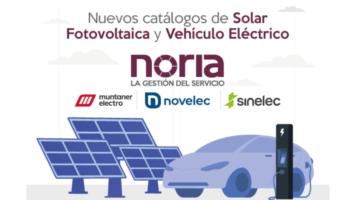 Grupo Noria presenta sus nuevos catálogos para vehículo eléctrico y fotovoltaica 2024.